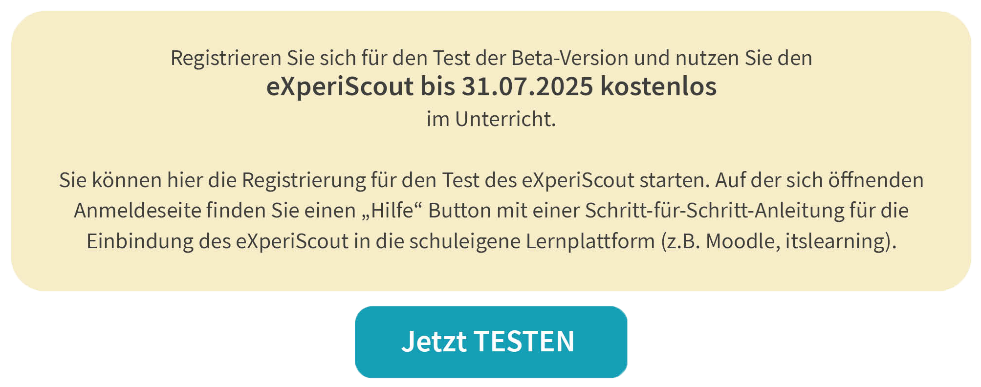 Das Bild informiert über die Möglichkeit, sich für den kostenlosen Test der Beta-Version von eXperiScout bis zum 31.07.2025 zu registrieren. Es enthält Hinweise zur Anmeldung und zur Integration in verschiedene Lernplattformen, einschließlich eines Hilfebuttons.